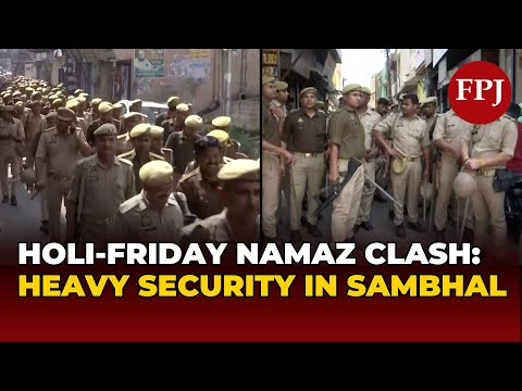 Holi-Friday Namaz clash: Heightened security in Sambhal, Uttar Pradesh