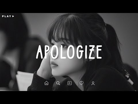 Apologize 🎵 Sad Songs Playlist For Broken Hearts 💔 Depressing Songs 2025 That Make You Cry