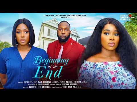 BEGINNING OF THE END ~RAY EMODI, ONYI ALEX, CHINONSO ARUBAYI Latest 2025 Nigerian Movie UPDATES