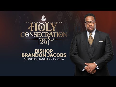 Holy Consecration 2025! | Resilient Faith | Bishop Brandon Jacobs | 13 Jan 2025