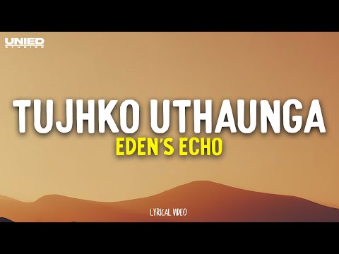 Eden's Echo - Tujhko Uthaunga | Lyrical Video | Unied Studios | Hindi Christian Music 2025