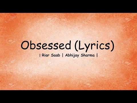 Gaddiyan Uchiya Rakhiya- Obsessed (Lyrics) | Riar Saab | Abhijay Sharma |