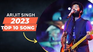 Arijit Singh best 2023 songs || Non-stop top 10 songs back to back | soulful voice by Arijit Singh 😍