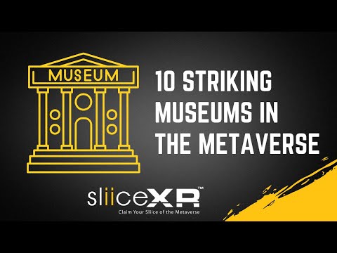 10 striking museums in the metaverse 2023