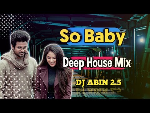 So Baby Remix | Deep House Mix | DJ ABIN 2.5 | Tamil DJ Songs | I am Abin