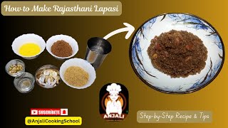 How to Make Rajasthani Lapasi | Quick & Easy Recipe