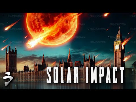 Fire and Chaos Consume the Earth | SOLAR IMPACT | Sci-Fi, Action | Full Movie