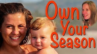 Mom's Empowerment: OWN That Season You Are in, Momma!