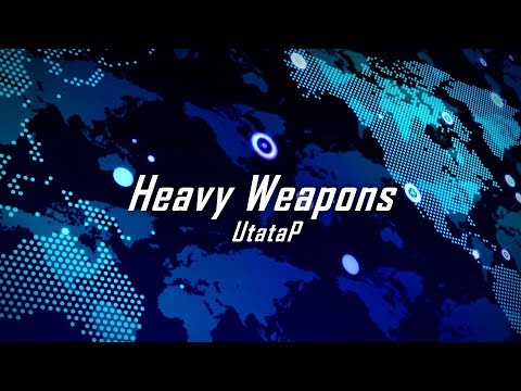 Heavy Weapons【UtataP】【EDM/Vocal DubStep】