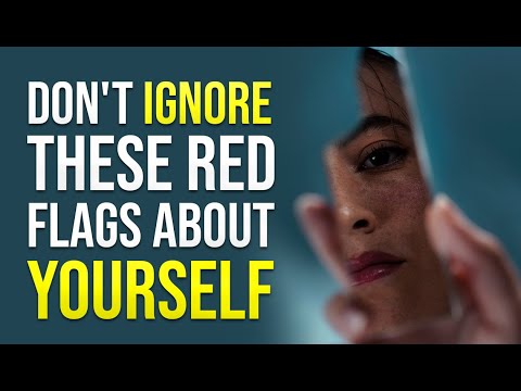 Don't Ignore These Red Flags About Yourself