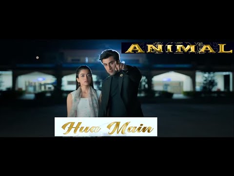 ANIMAL: HUA MAIN (Song) | Ranbir Kapoor | Rashmika M | Sandeep V | Raghav,Manoj M | Bhushan K