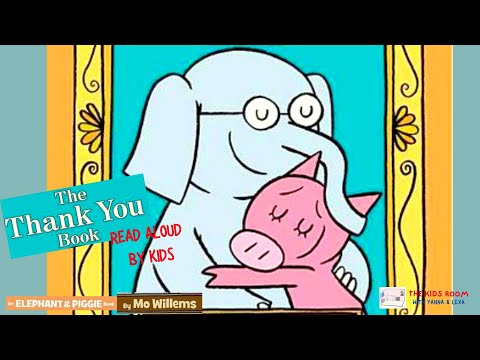 Elephant & Piggie Book THE THANK YOU BOOK By Mo Willems - Kids Read