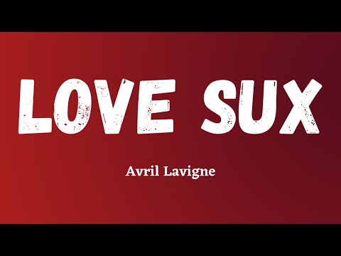 Avril Lavigne - Love Sux (Lyric Video)