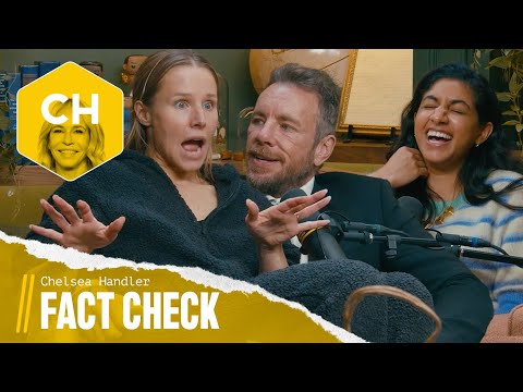 Holding Space for Kristen Bell, Chelsea Handler, Bad Mood Break | Fact Check from Chelsea Handler