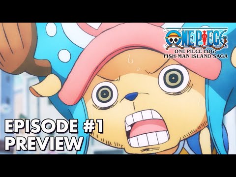 ONE PIECE LOG: FISH-MAN ISLAND SAGA | Episode 1 Preview "The New Beginning! The Straw Hats Reunite"