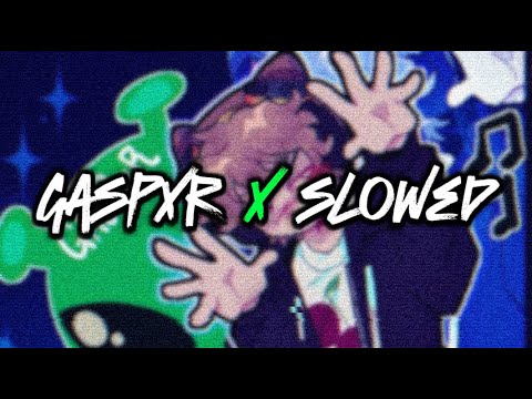 GASPXR X SLOWED