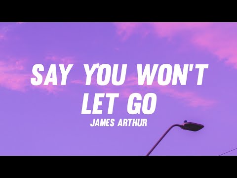 James Arthur - Say You Won't Let Go (Lyrics)