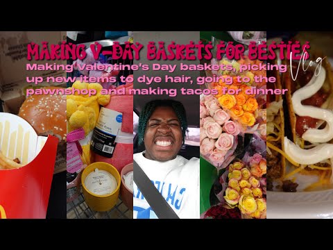 making Valentine’s Day baskets | shopping, dying my hair, making tacos & more