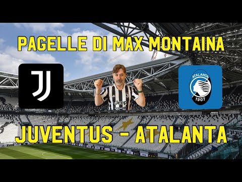 JUVENTUS   ATALANTA PAGELLE   DI MAX MONTAINA