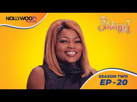 MY SIBLINGS AND I | S2 - E20 | NIGERIAN COMEDY SERIES