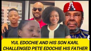 YUL EDOCHIE AND HIS SON KARL CHALLENGED PETE EDOCHIE HIS FATHER