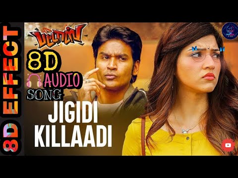 Jigidi Killaadi 8D Song - Pattas | (USE🎧HEADPHONE - FBE) |Dhanush , Mehreen |Like|Share|Subscribe|