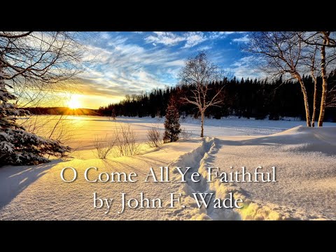 O Come All Ye Faithful | Relaxing Piano Christmas Carol