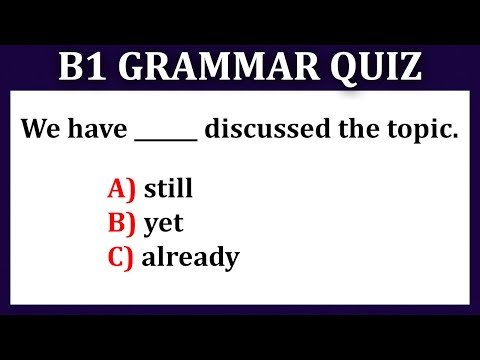 B1 Grammar Quiz | Still, Already, Yet