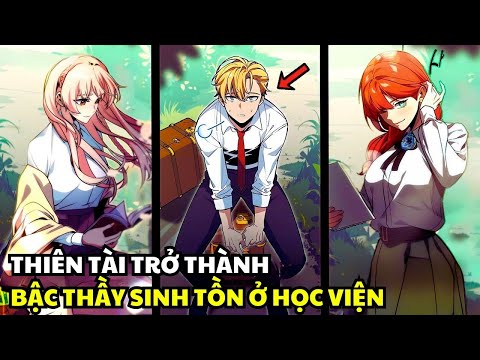 Thiên Tài Trở Thành Bậc Thầy Sinh Tồn Ở Học Viện | Review Truyện Tranh