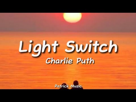 Charlie Puth - Light Switch ( Lyrics )