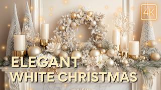 Elegant White Christmas 2024: Bold Elegance Decor Ideas to Elevate Your Holiday Ambiance