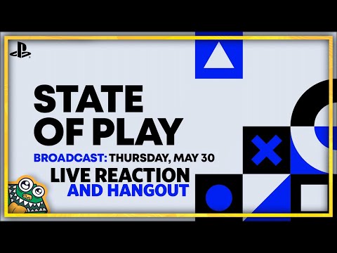 PlayStation State of Play - 05.30.2024 - LIVE REACTION + HANGOUT