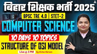 बिहार शिक्षक भर्ती 2025 BPSC TRE 4.0 | STET-2 COMPUTER SCIENCE | Structure of OSI Model