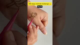 365 days mehndi challenge | #day52 #mehndi #mehndichallenge #subscribetomychannel #youtubeshorts