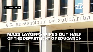 Half of the Department of Education's staff to be laid off