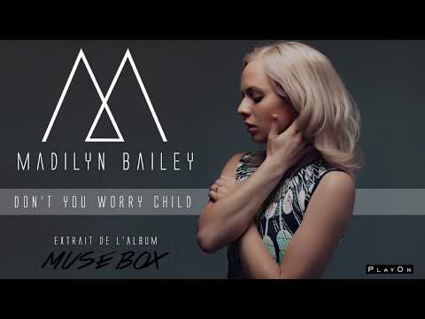 Madilyn Bailey - Don't You Worry Child (Official Audio)