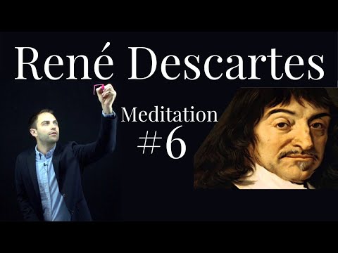 René Descartes - Meditation #6 - Proof of the Physical World & Distinction Between Mind and Body