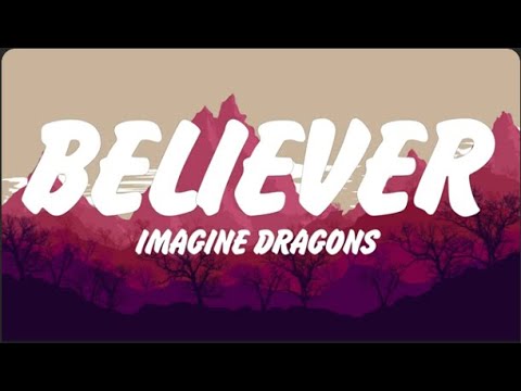 Imagine Dragons - Believer (Lyrics), Lana Del Rey, Miley Cyrus, ROSÉ & Bruno Mars