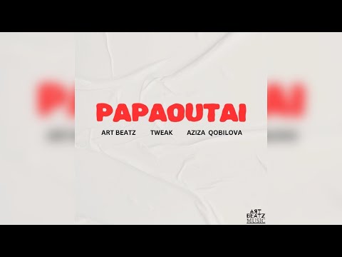 AZIZA QOBILOVA & ART BEATZ , TWEAK - PAPAOUTAI (REMIX)