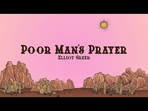 Elliot Greer - Poor Man’s Prayer (Lyrics)