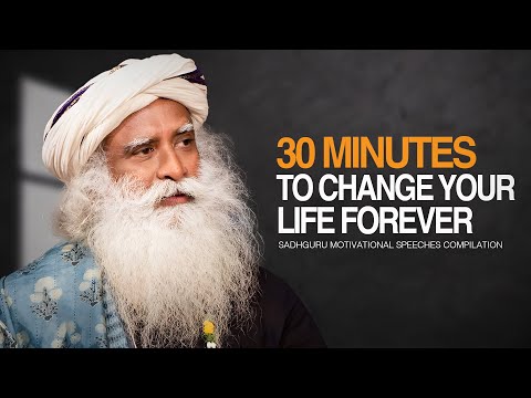 Sadhguru । 30 Minutes for the NEXT 30 Years of Your LIFE