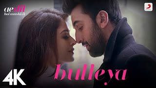 Bulleya – ADHM | Aishwarya Rai, Ranbir Kapoor | @Pritam | Amit Mishra | @Shilpa Rao | 4K