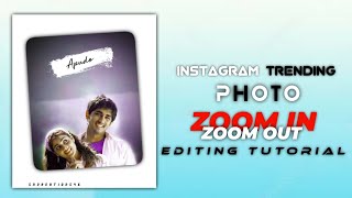 Trending zoom in Zoom out effect editing||Photo zoom in Zoom out editing||Smooth Swingeffect editing