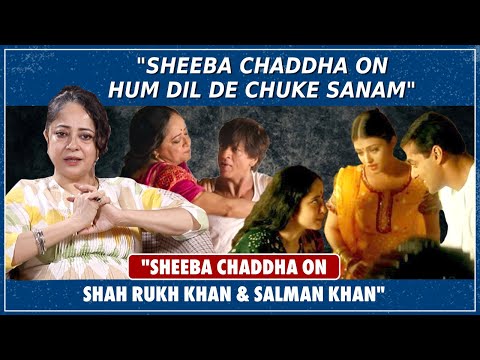 I'm A Big Fan Of SRK | Sheeba Chaddha Talks About Hum Dil de Chuke Sanam, Shah Rukh Khan,Salman Khan