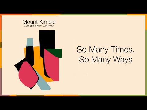 Mount Kimbie - So Many Times, So Many Ways