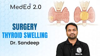 Clinical Examination of Thyroid Swelling | Dr. Sandeep | MedEd 2.0