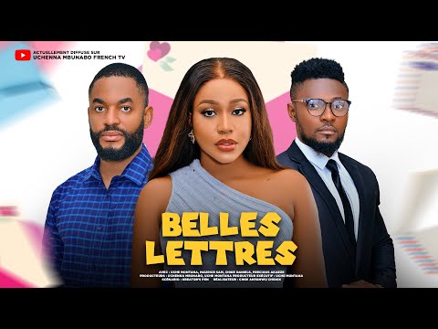 BELLES LETTRES - UCHE MONTANA, MAURICE SAM, CHIKE DANIELS dernier film nigérian en français