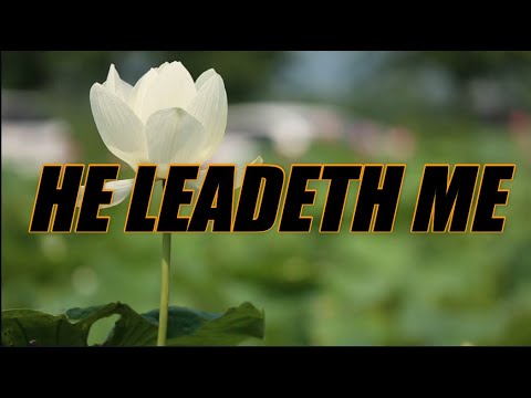 He Leadeth Me - acapella with lyrics