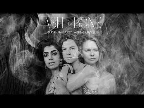 'Ash + Bone'  by Sukhmani, Ajeet & Aisling Urwin