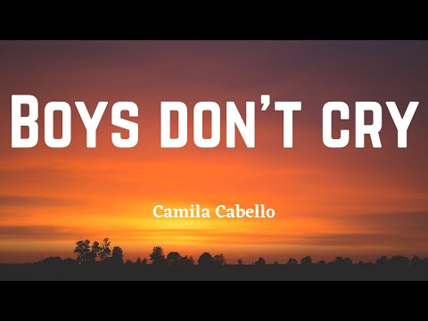 Camila Cabello - Boys Don't Cry (Lyric Video)